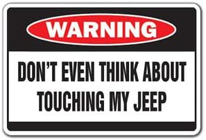 DON'T TOUCH MY JEEP Warning Sign Decal car truck danger gag funny wrangler Cherokee