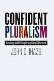 Confident Pluralism: Surviving and Thriving through Deep Difference