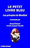 Image de Le Petit Livre Bleu / Les préceptes du Mendiant (French Edition)