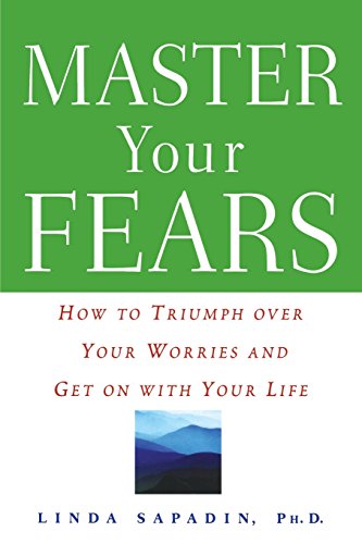 Download Master Your Fears: How to Triumph Over Your Worries and Get on with Your Life