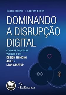 Livro Dominando a Disrupção Digital: Como as Empresas Vencem com Design Thinking, Agile e Lean Startup