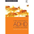 A New Understanding of ADHD in Children and Adults: Executive Function Impairments