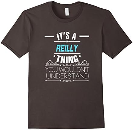 Mens It's A Reilly Thing, You Wouldn't Understand T Shirt 3XL Asphalt