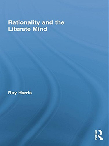Download Rationality and the Literate Mind (Routledge Advances in Communication and Linguistic Theory) (English Edition) PDF
