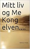 Mitt liv og Me Kong elven....: Norwegian (Norwegian Version Book 1002) (Norwegian Edition) by Sinthorn Varee