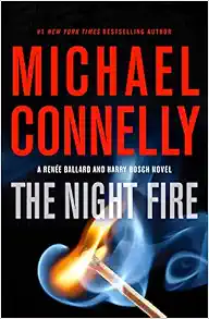 The Night Fire (A Renée Ballard and Harry Bosch Novel, 22)