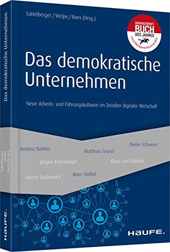 Das Demokratische Unternehmen Neue Arbeits Und Fuhrungskulturen Im Sattelberger Thomas Welpe Isabell Amazon De Bucher