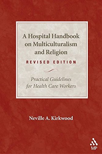 A Hospital Handbook on Multiculturalism and Religion, Revised Edition: Practical Guidelines for Heal by Neville A. Kirkwood