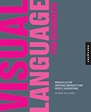 Visual Language for Designers: Principles for Creating Graphics that People Understand cover