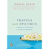 Travels with Epicurus: A Journey to a Greek Island in Search of a Fulfilled Life