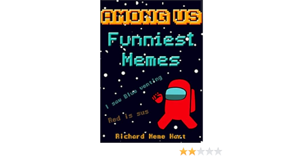 Among Us Funniest Jokes Humor That Crewmates And Impostors Can Relate To Kindle Edition By Hart Richard Meme Humor Entertainment Kindle Ebooks Amazon Com