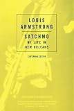 Satchmo: My Life in New Orleans (Da Capo Paperback) by Louis Armstrong