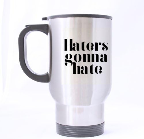 Amazon Com Haters Gonna Hate Mug Inspirational Quote Mug Funny Travel Mug 14oz Coffee Mugs Or Tea Cup Cool Birthday Christmas Gifts For Men Women Him Boys And Girls Kitchen Dining