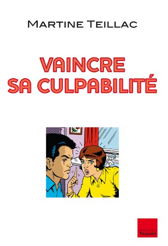 Amazon Fr Vaincre Sa Culpabilite Teillac M Livres