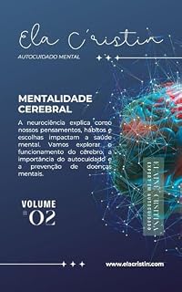 Livro Mentalidade cerebral: Como nossos pensamentos, hábitos e escolhas impactam a saúde mental.