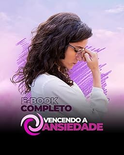 Livro Vencendo a Ansiedade: Técnicas e processos validados para te guiar nesse cenário