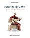 Paper in Harmony: A Collection of Origami Instrumentalists by Marc Kirschenbaum