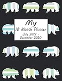 My 18 Month Planner July 2019-December 2020: Bear Weekly and Monthly Planner 2019 - 2020: 18 Month Agenda - Calendar, Organizer, Notes, Goals & To Do Lists by Petly Books