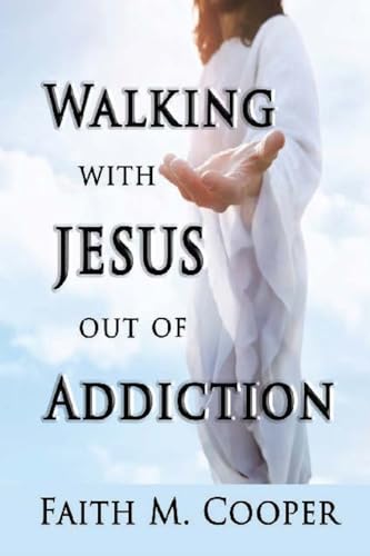 Walking with Jesus Out of Addiction