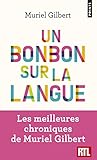 Un bonbon sur la langue : On n'a jamais fini de découvrir le français ! by