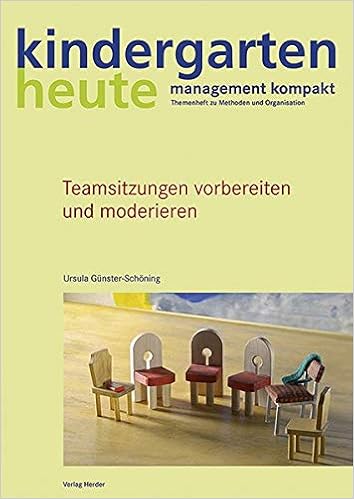 Teamsitzungen Vorbereiten Und Moderieren Kindergarten Heute Management Kompakt Amazon De Gunster Schoning Ursula Schmidt Hartmut W Bucher
