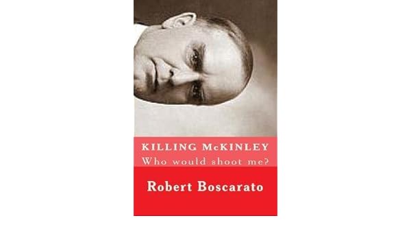 Killing Mckinley Who Would Shoot Me By Boscarato Mr - 