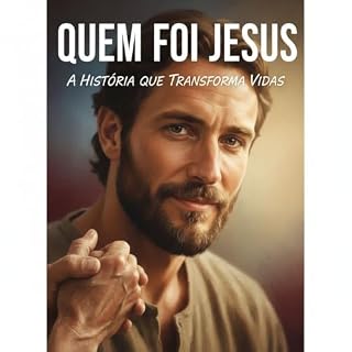 Livro Quem Foi Jesus – A História Que Transforma Vidas