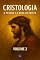 Livro Cristologia : A Pessoa e a Obra de Cristo – Volume 2