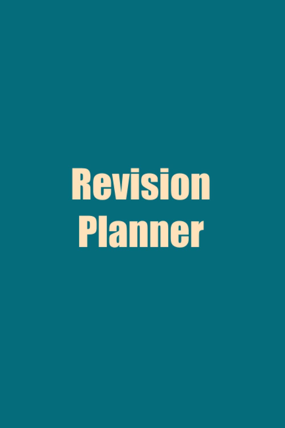 GCSE/ A-Level A5 Revision Planner: Be in control of your day-to-day revision