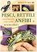 Pesci, rettili, anfibi e invertebrati
