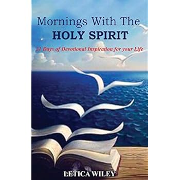 Mornings with the Holy Spirit: 21 Days of Devotional Inspiration for your Life