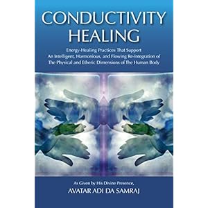 Conductivity Healing: energy-Healing Practices that Support an Intelligent, Harmonious and Flowing Re-Integration of the…