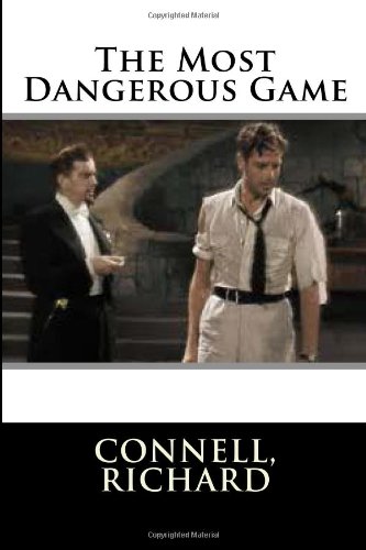 The Most Dangerous Game: Richard Connell's Original Masterpiece