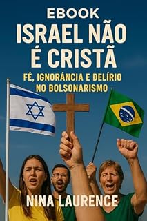 Livro Israel Não é Cristã: Fé, Ignorância e Delírio no Bolsonarismo