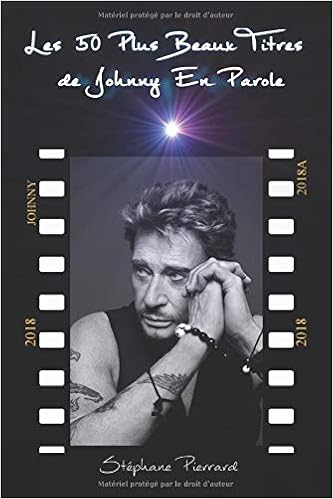Les 50 Plus Beaux Titres De Johnny En Paroles Amazon Fr Pierrard Stephane Livres