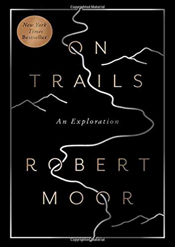 On Trails: An Exploration by Robert Moor
