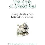 The Clash of Generations: Saving Ourselves, Our Kids, and Our Economy (The MIT Press)