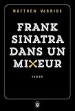 Image de Frank Sinatra dans un mixeur (Neo Noire) (French Edition)