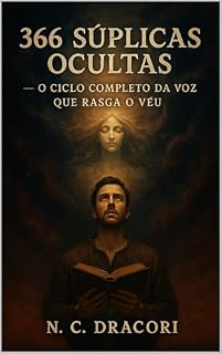 Livro 366 Súplicas Ocultas: O Ciclo Completo da Voz que Rasga o Véu