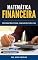 Livro MATEMÁTICA FINANCEIRA : Preparatório para Concursos Públicos