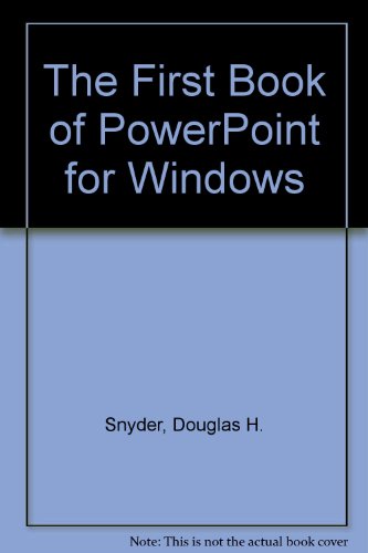 The First Book of Powerpoint for Windows