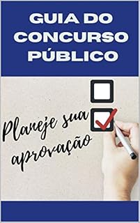 GUIA DO CONCURSO PÚBLICO: PLANEJE SUA APROVAÇÃO