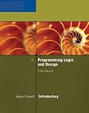 Programming Logic and Design, Introductory, Joyce Farrell, 1423901959