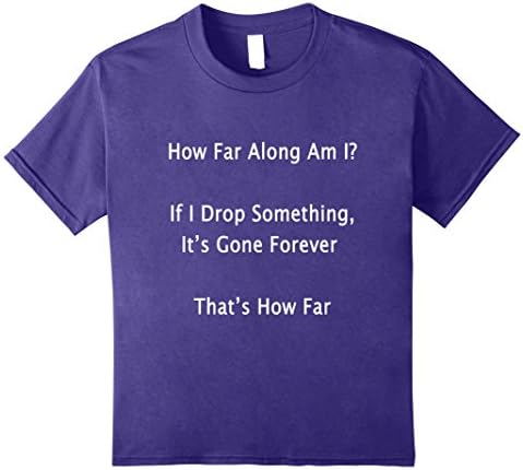 Kids Funny Expecting Mother Shirt How Far Along Am I If I Drop 8 Purple