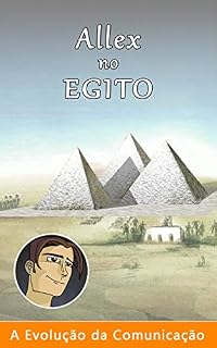 Livro Allex no Egito (A Evolução da Comunicação Livro 3)