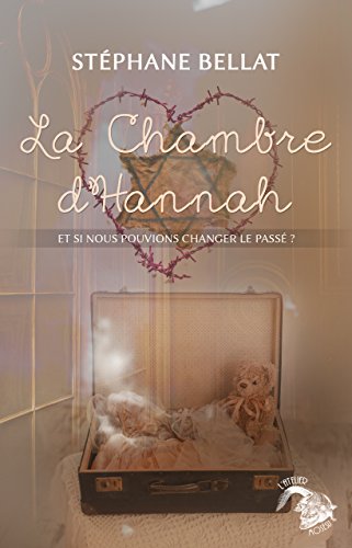 Download La chambre d'Hannah: Et si nous pouvions changer le passé ? (TOUC.MA EDITION) (French Edition)