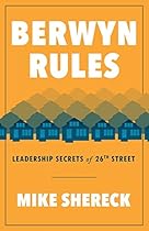 Berwyn Rules: Leadership Secrets of 26th Street Berwyn Rules: Leadership Secrets of 26th Street
