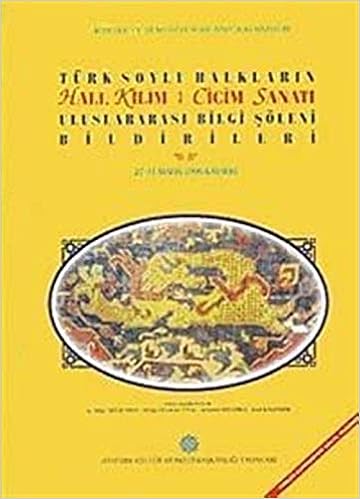 turk soylu halklarin hali kilim cicim sanati uluslararasi bilgi soleni bildirileri 27 31 mayis 1996 kayseri kongre ve sempozyum bildirileri dizisi turkish edition 9789751610102 amazon com books