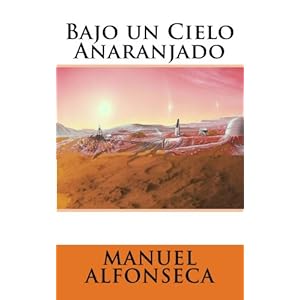 Bajo un cielo anaranjado (Spanish Edition)