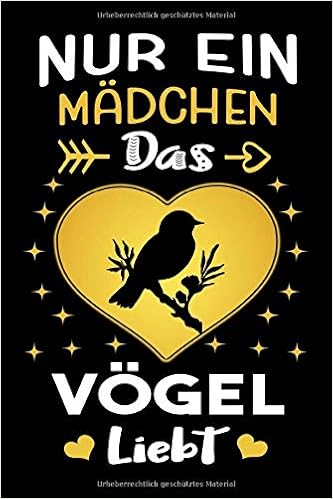 Nur Ein Madchen Das Vogel Liebt Liniertes Notizbuch Journal Vogel Tagebuch Geschenk Fur Vogelliebhaber Vogelbeobachter Amazon De Geschenke Notizbucher Tierliebhaber Bucher